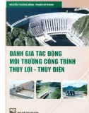 Giáo trình Đánh giá tác động môi trường công trình Thủy lợi - Thủy điện: Phần 1