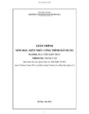 Giáo trình Kiến trúc công trình dân dụng (Ngành: Họa viên kiến trúc - Trung cấp) - Trường Cao đẳng Xây dựng số 1