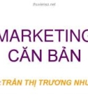 Bài giảng Marketing căn bản - ThS. Trần Thị Trương Nhung