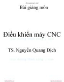 Bài giảng Điều khiển máy CNC - TS. Nguyễn Quang Địch