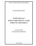 Luận án Tiến sĩ Kinh tế chính trị: Nguồn nhân lực để phát triển kinh tế - xã hội ở miền Tây tỉnh Nghệ An