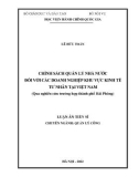 Luận án Tiến sĩ Quản lý công: Chính sách quản lý nhà nước đối với các doanh nghiệp khu vực kinh tế tư nhân tại Việt Nam (qua nghiên cứu trường hợp thành phố Hải Phòng)