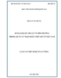 Luận án Tiến sĩ Quản lý công: Hàng rào kỹ thuật về môi trường trong quản lý nhập khẩu phế liệu ở Việt Nam