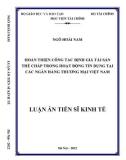 Luận án Tiến sĩ Kinh tế: Hoàn thiện công tác định giá tài sản thế chấp trong hoạt động tín dụng tại các ngân hàng thương mại Việt Nam