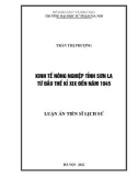 Luận án Tiến sĩ Lịch sử: Kinh tế nông nghiệp tỉnh Sơn La từ đầu thế kỉ XIX đến năm 1945