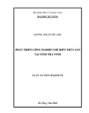 Luận án Tiến sĩ Kinh tế: Phát triển công nghiệp chế biến thủy sản tại tỉnh Trà Vinh