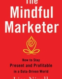 Ebook The mindful marketer: How to stay present and profitable in a data-driven world – Part 1