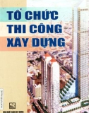 Quản trị quá trình tổ chức thi công xây dựng: Phần 1