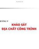 Bài giảng Địa chất công trình - Chương 5: Khảo sát địa chất công trình