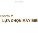 Bài giảng Cung cấp điện cho xí nghiệp công nghiệp và dân dụng: Chương 5 - Lựa chọn máy biến áp