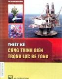 Công trình biển trọng lực bê tông: Các kỹ thuật thiết kế - Phần 1