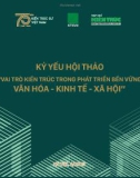 Kỷ yếu hội thảo Vai trò kiến trúc trong phát triển bền vững Văn hóa - Kinh tế - Xã hội