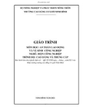 Giáo trình An toàn lao động và vệ sinh công nghiệp (Nghề: Điện công nghiệp - CĐ/TC) - Trường Cao đẳng Cơ giới Ninh Bình (2021)