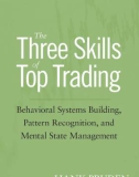 Ebook The three skills of top trading: Behavioral systems building, pattern recognition, and mental state management – Part 1