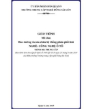 Giáo trình Bảo dưỡng và sửa chữa hệ thống phân phối khí (Nghề: Công nghệ ô tô - Trung cấp) - Trường TCN Đông Sài Gòn