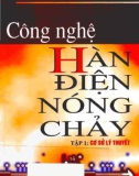 Cơ sở lý thuyết công nghệ hàn điện nóng chảy (Tập 1): Phần 1