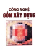 Công nghệ vật liệu gốm xây dựng: Phần 1