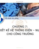 Bài giảng Tổ chức thi công: Chương 7 - Trần Nguyễn Ngọc Cương