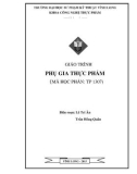 Giáo trình Phụ gia thực phẩm: Phần 1 - Lê Trí Ân