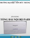 Bài giảng Thiết bị và cáp viễn thông - Bài 6: Tổng đài nội bộ Pabx