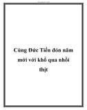 Cùng Đức Tiến đón năm mới với khổ qua nhồi thịt