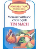 Ẩm thực dinh dưỡng - Món ăn bài thuốc chữa bệnh tim mạch: Phần 1