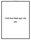 Cách làm bánh ngọt xốp nho