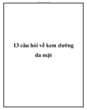 13 câu hỏi về kem dưỡng da mặt