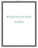 Bí quyết chọn kem dưỡng da chuẩn