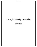 Lưu ý khi hấp tinh dầu cho tóc