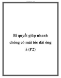 Bí quyết giúp nhanh chóng có mái tóc dài óng ả (P2)