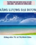 Bài giảng Năng lượng đại dương - TS. Lê Thị Minh Châu