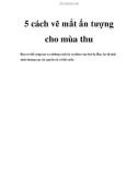 5 cách vẽ mắt ấn tượng cho mùa thu