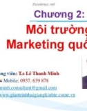 Bài giảng Marketing quốc tế: Chương 2 - TS. Lê Thanh Minh