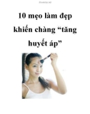 10 mẹo làm đẹp khiến chàng 'tăng huyết áp'