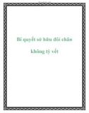 Bí quyết sở hữu đôi chân không tỳ vết