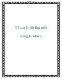 Bí quyết giữ làn môi hồng tự nhiên