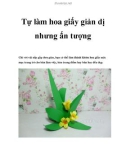 Tự làm hoa giấy giản dị nhưng ấn tượng