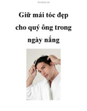 Giữ mái tóc đẹp cho quý ông trong ngày nắng