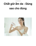 Chất giữ ẩm da - Dùng sao cho đúng