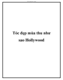 Tóc đẹp mùa thu như sao Hollywood