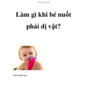 Làm gì khi bé nuốt phải dị vật?