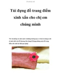 Túi đựng đồ trang điểm xinh xắn cho chị em chúng mình