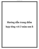 Hướng dẫn trang điểm hợp tông với 3 màu son lì