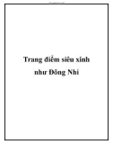 Trang điểm siêu xinh như Đông Nhi