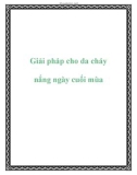 Giải pháp cho da cháy nắng ngày cuối mùa