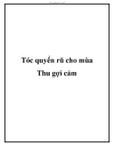 Tóc quyến rũ cho mùa Thu gợi cảm