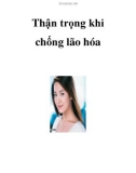 Thận trọng khi chống lão hóa