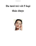 Da tươi trẻ với 5 loại thảo dược