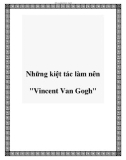 Những kiệt tác làm nên Vincent Van Gogh